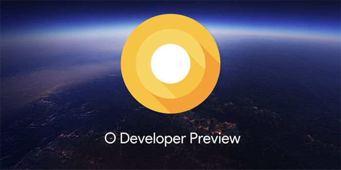 Android O Developer Preview