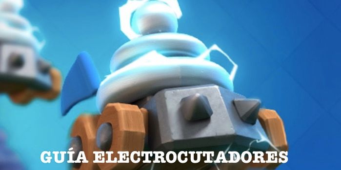 Como jugar y parar a los Electrocutadores de Clash Royale