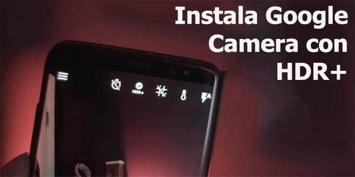 instala Google Camara con HDR