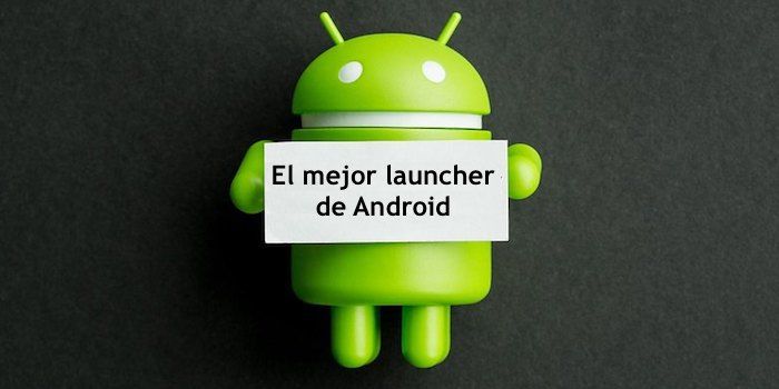 mejor launcher android