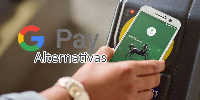 mejores alternativas google pay